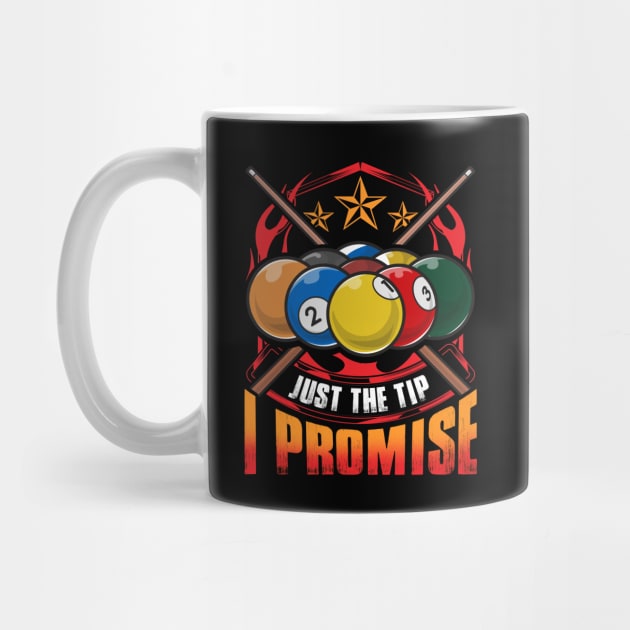 Just The Tip I Promise Pool Cue Billiards Pun by theperfectpresents